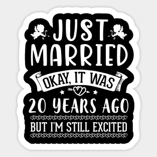 Just Married Okay It Was 20 Years Ago But I'm Still Excited Happy Husband Wife Papa Nana Daddy Mommy Sticker